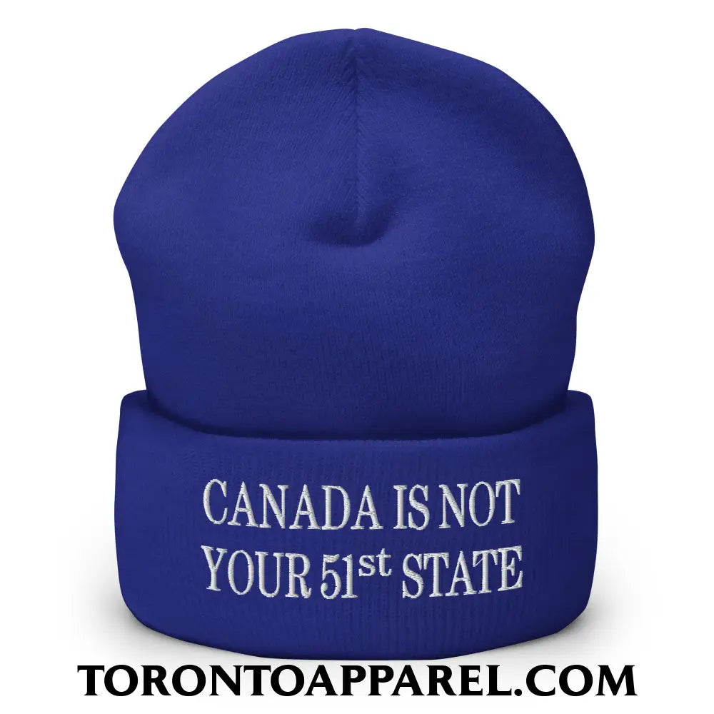 Canada Is Not Your 51st State Embroidered Cuffed Knit Beanie - Royal - Toronto Apparel