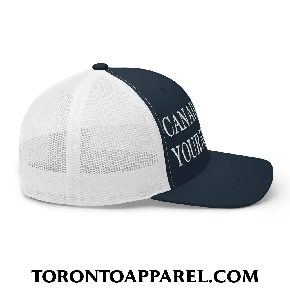 Canada Is Not Your 51st State Embroidered Mesh Trucker Hat - Toronto Apparel