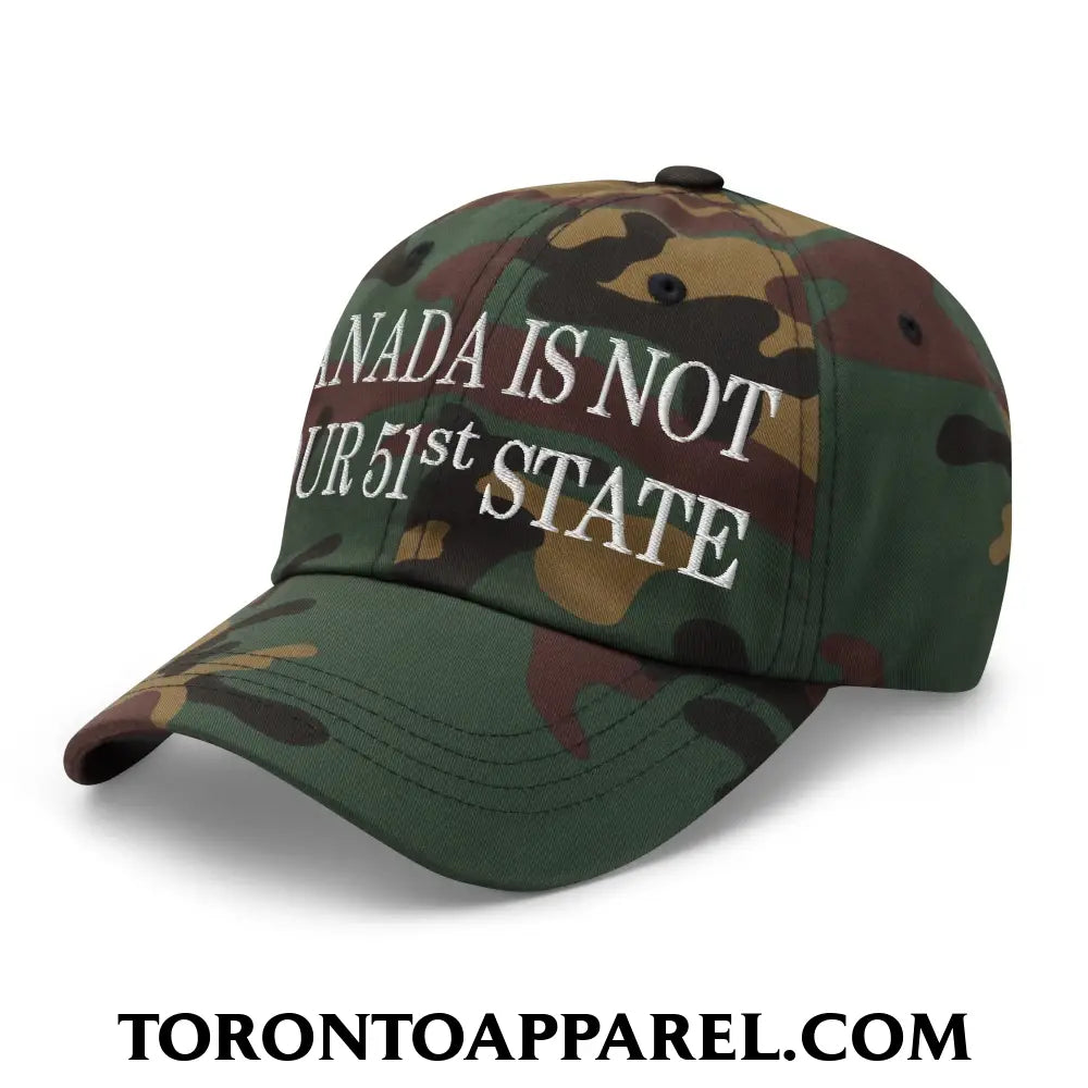 Canada Is Not Your 51st State Embroidered Unstructured Dad Hat - Toronto Apparel