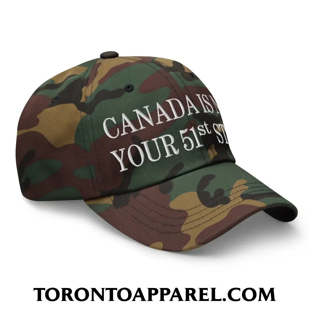 Canada Is Not Your 51st State Embroidered Unstructured Dad Hat - Toronto Apparel