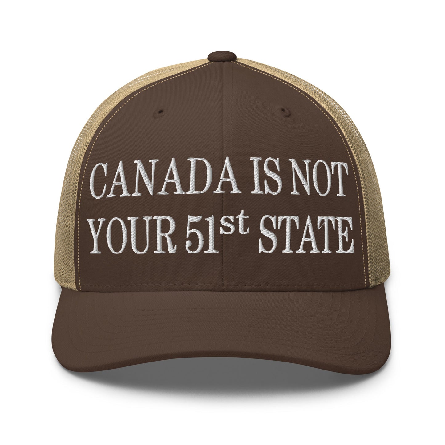 Canada Is Not Your 51st State Embroidered Mesh Trucker Hat - Toronto Apparel