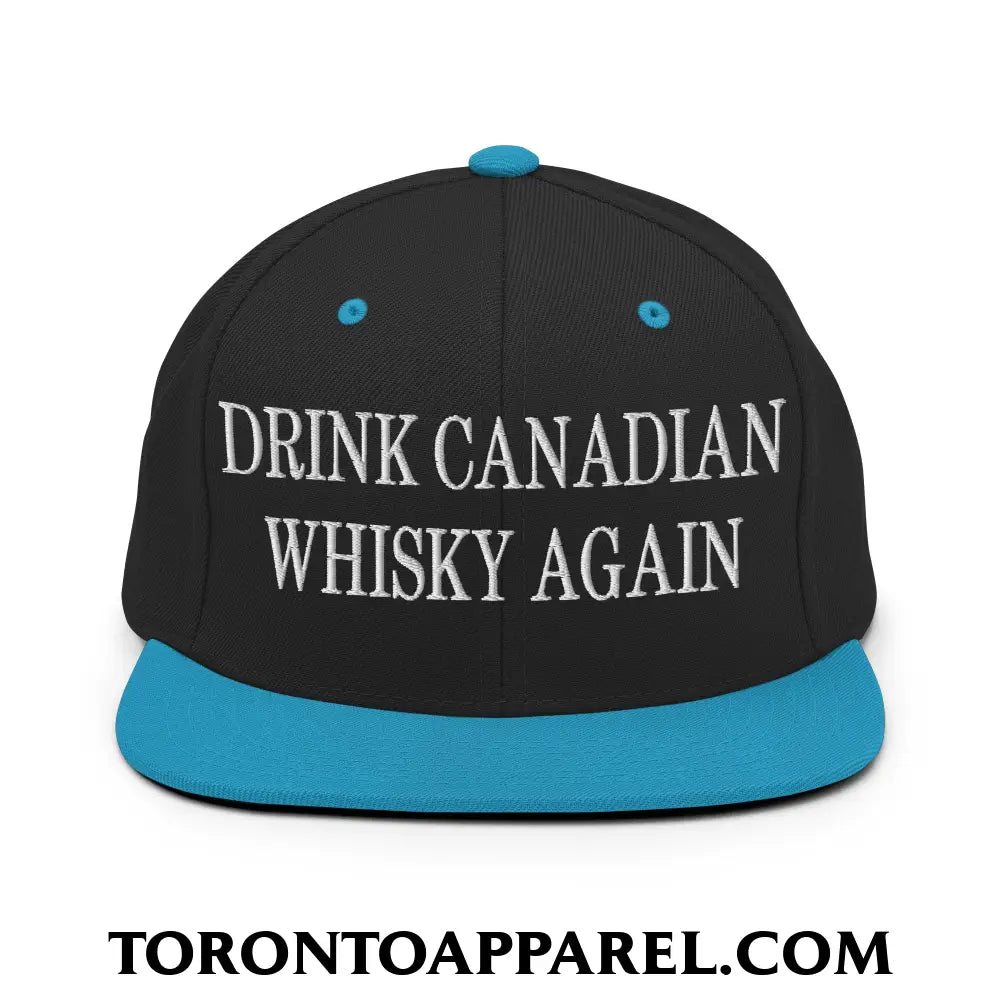 Drink Canadian Whisky Again Embroidered Flat Brim Bill Snapback Hat - Black/ Teal - Toronto Apparel