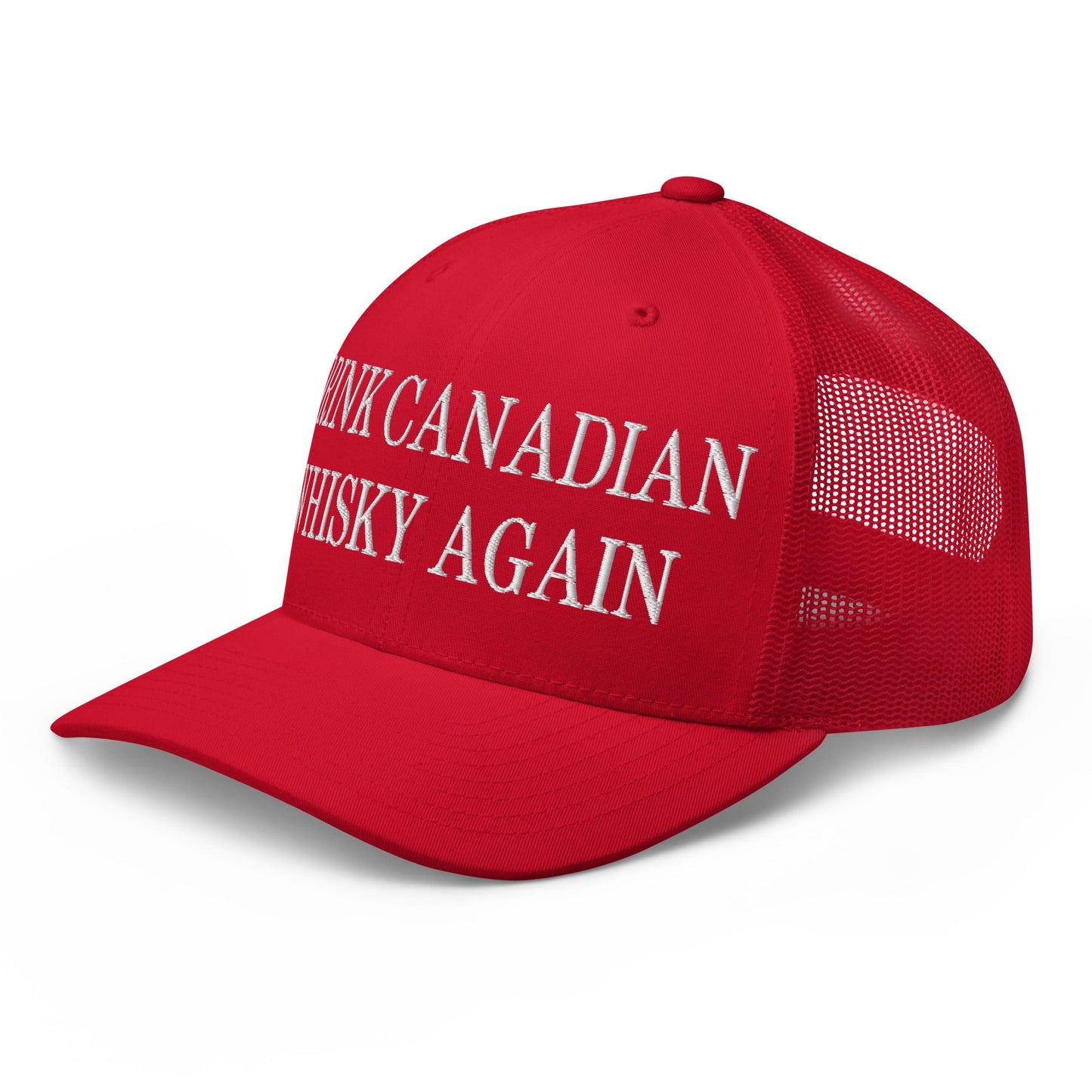 Drink Canadian Whisky Again Embroidered Mesh Trucker Hat - Toronto Apparel