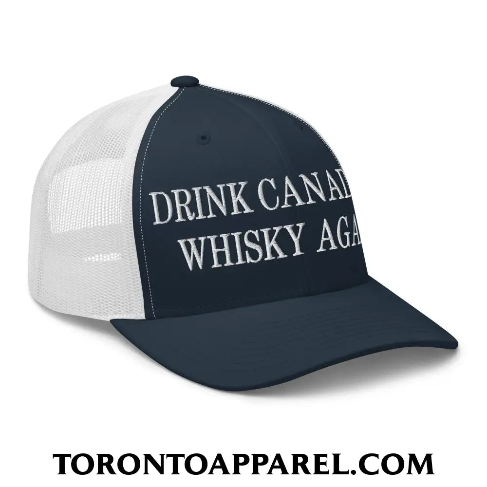 Drink Canadian Whisky Again Embroidered Mesh Trucker Hat - Toronto Apparel