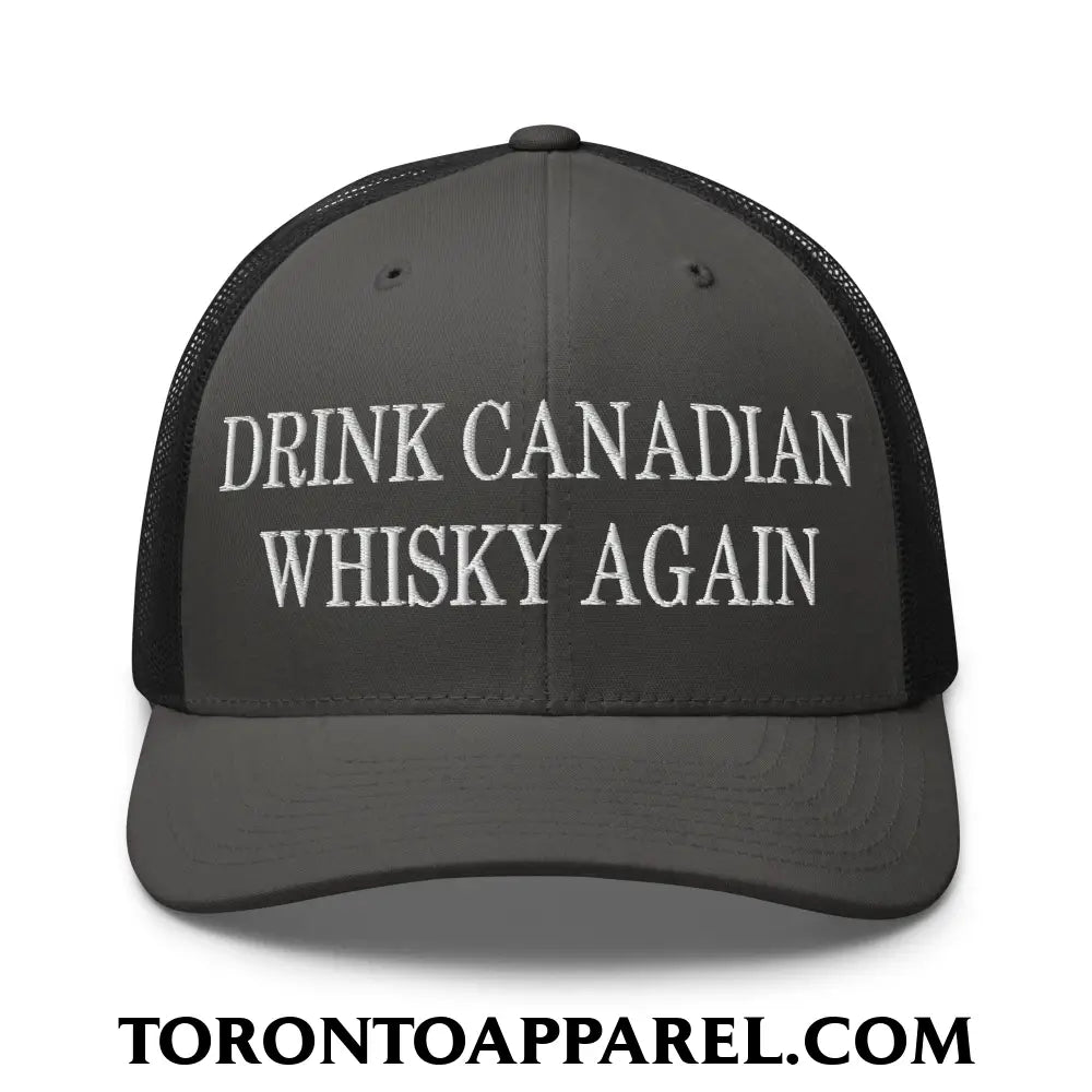 Drink Canadian Whisky Again Embroidered Mesh Trucker Hat - Charcoal/ Black - Toronto Apparel