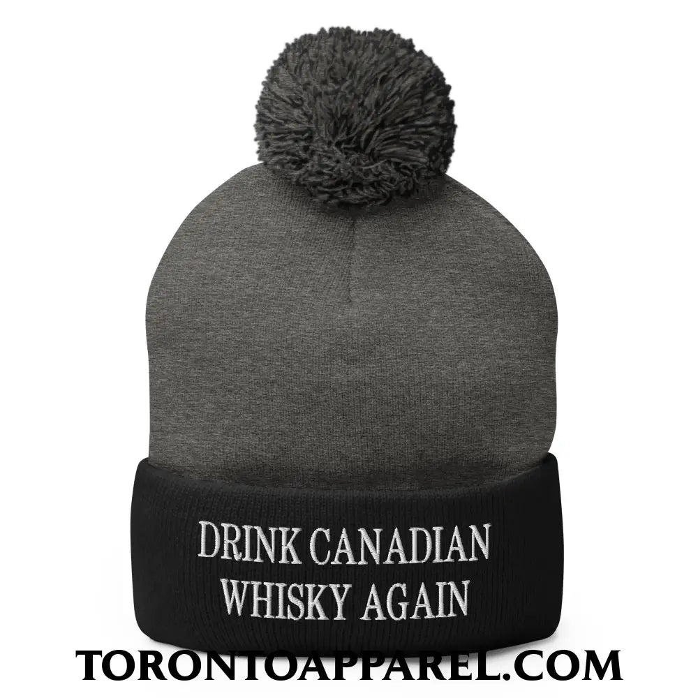 Drink Canadian Whisky Again Embroidered Pom Pom Knit Beanie - Dark Heather Grey/ Black - Toronto Apparel