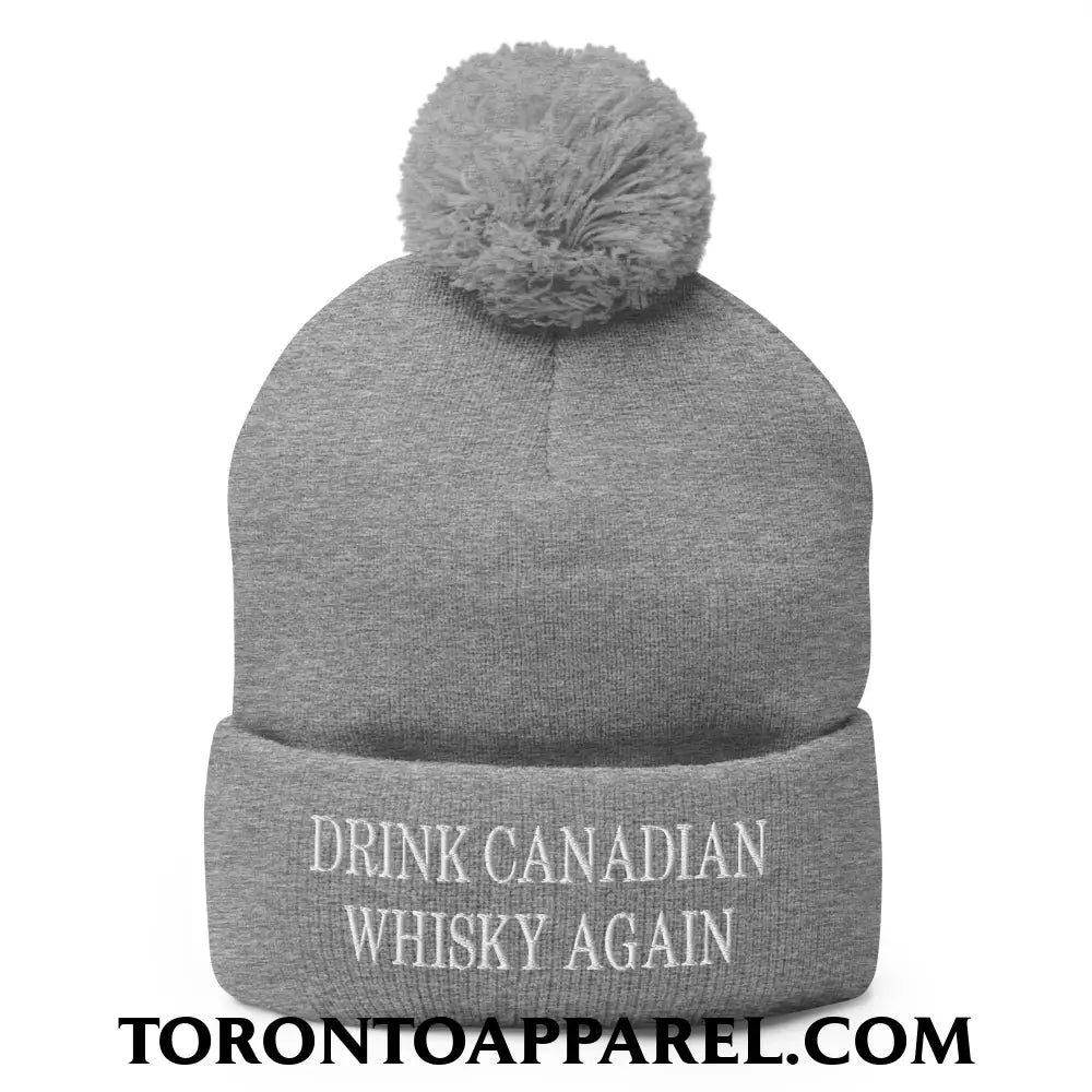 Drink Canadian Whisky Again Embroidered Pom Pom Knit Beanie - Heather Grey - Toronto Apparel