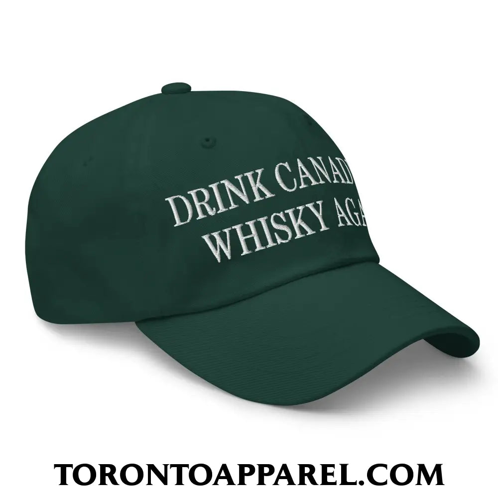 Drink Canadian Whisky Again Embroidered Unstructured Dad Hat - Toronto Apparel