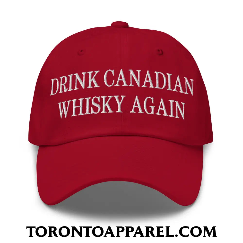 Drink Canadian Whisky Again Embroidered Unstructured Dad Hat - Cranberry - Toronto Apparel