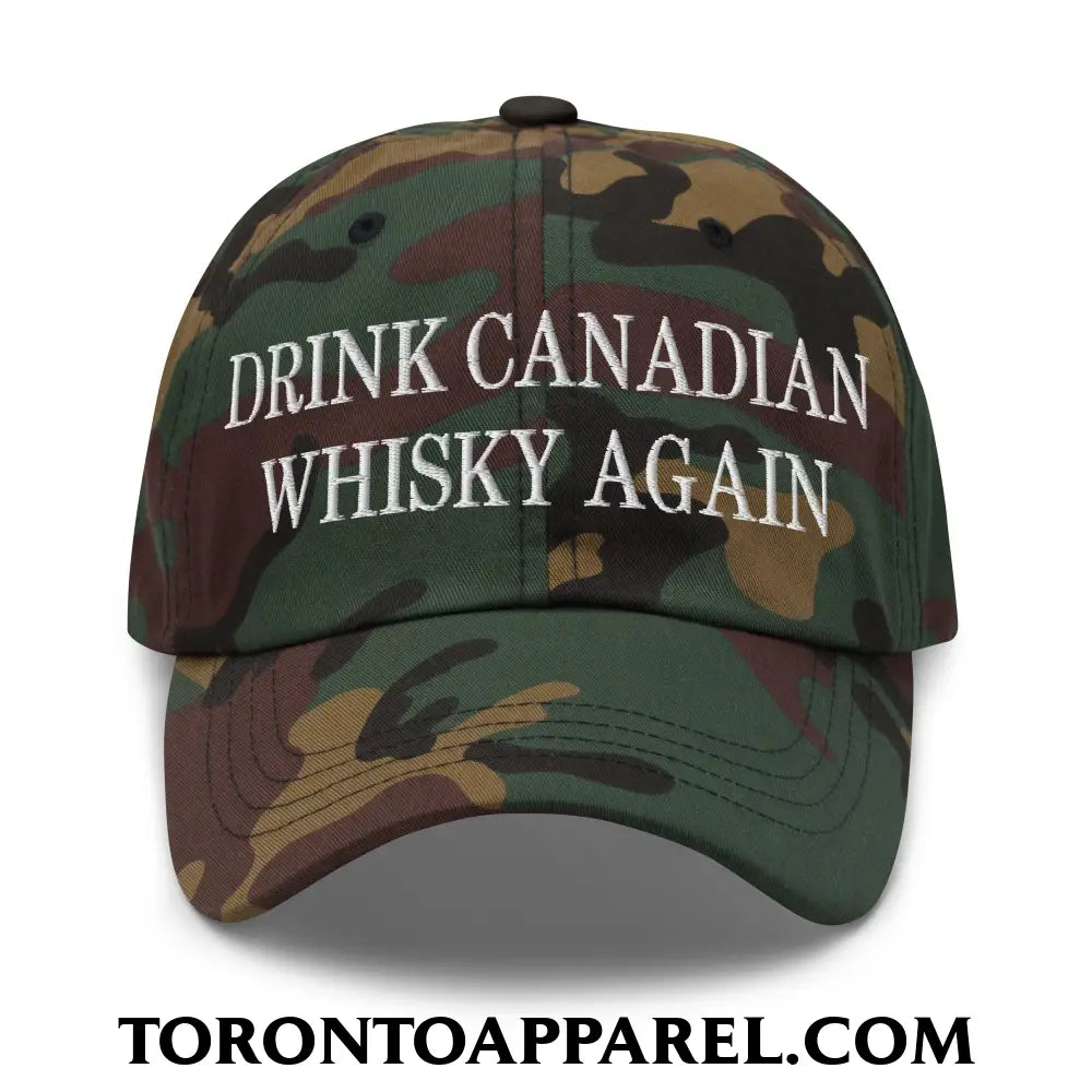 Drink Canadian Whisky Again Embroidered Unstructured Dad Hat - Green Camo - Toronto Apparel