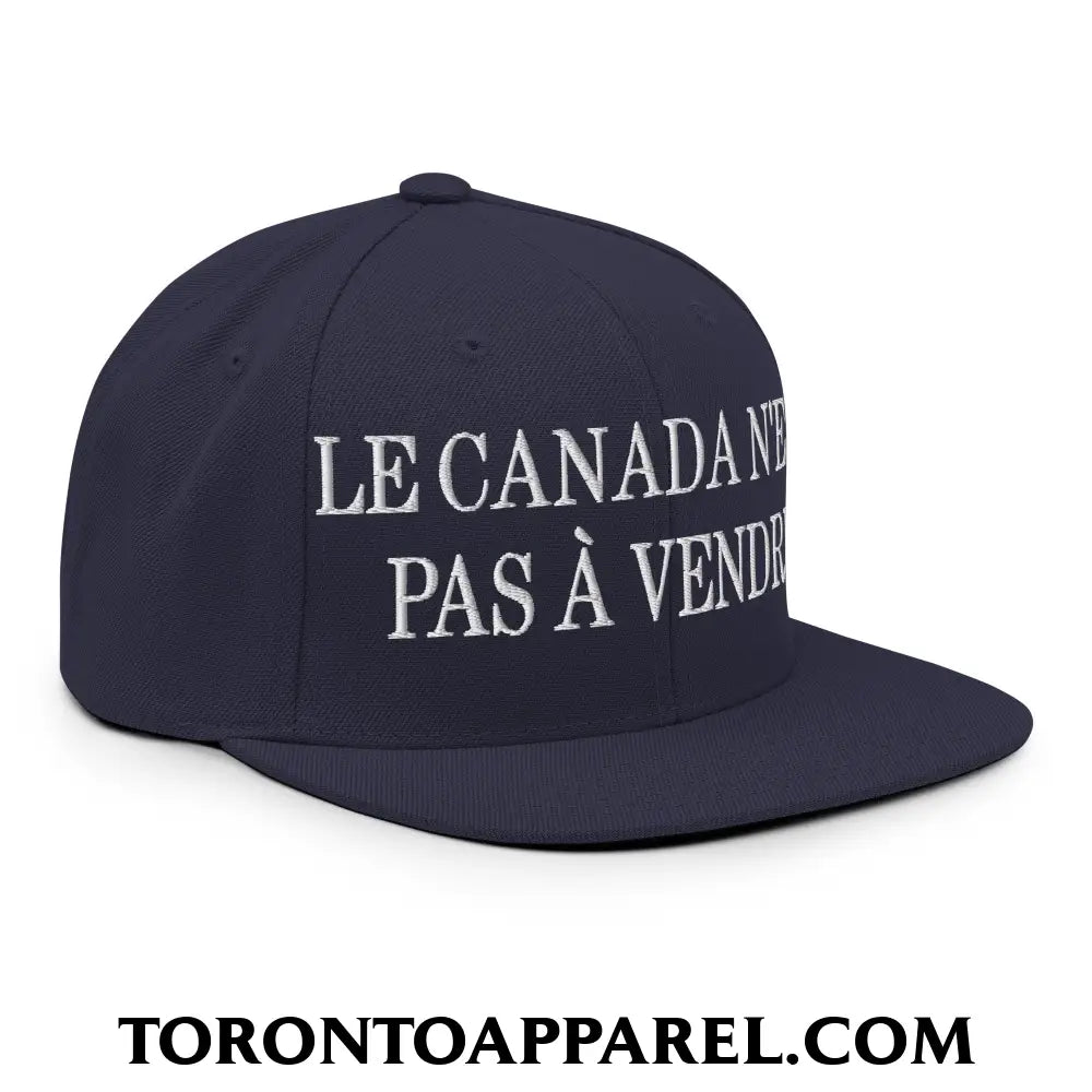 Le Canada N’est Pas À Vendre Embroidered Flat Brim Bill Snapback Hat - Toronto Apparel