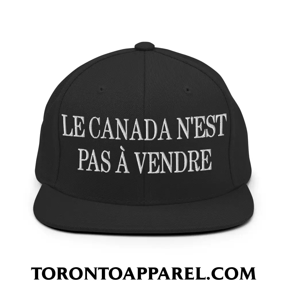 Le Canada N’est Pas À Vendre Embroidered Flat Brim Bill Snapback Hat - Black - Toronto Apparel