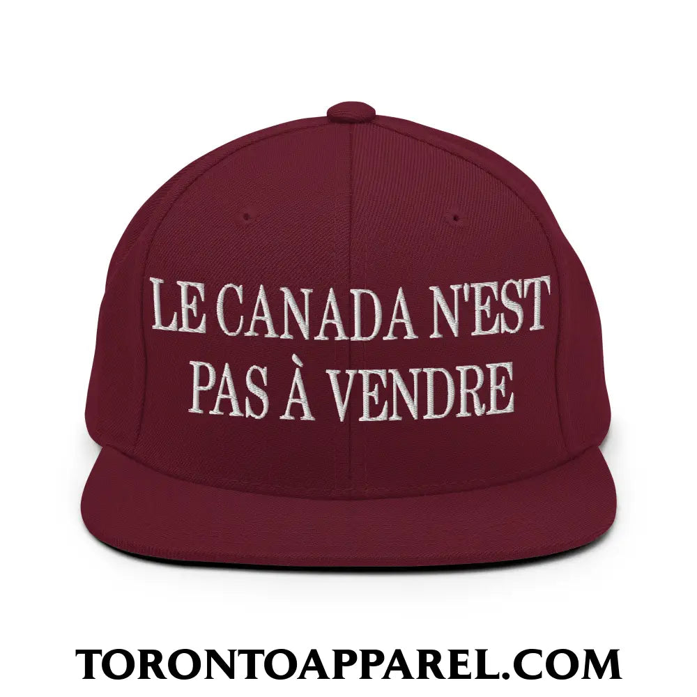 Le Canada N’est Pas À Vendre Embroidered Flat Brim Bill Snapback Hat - Maroon - Toronto Apparel