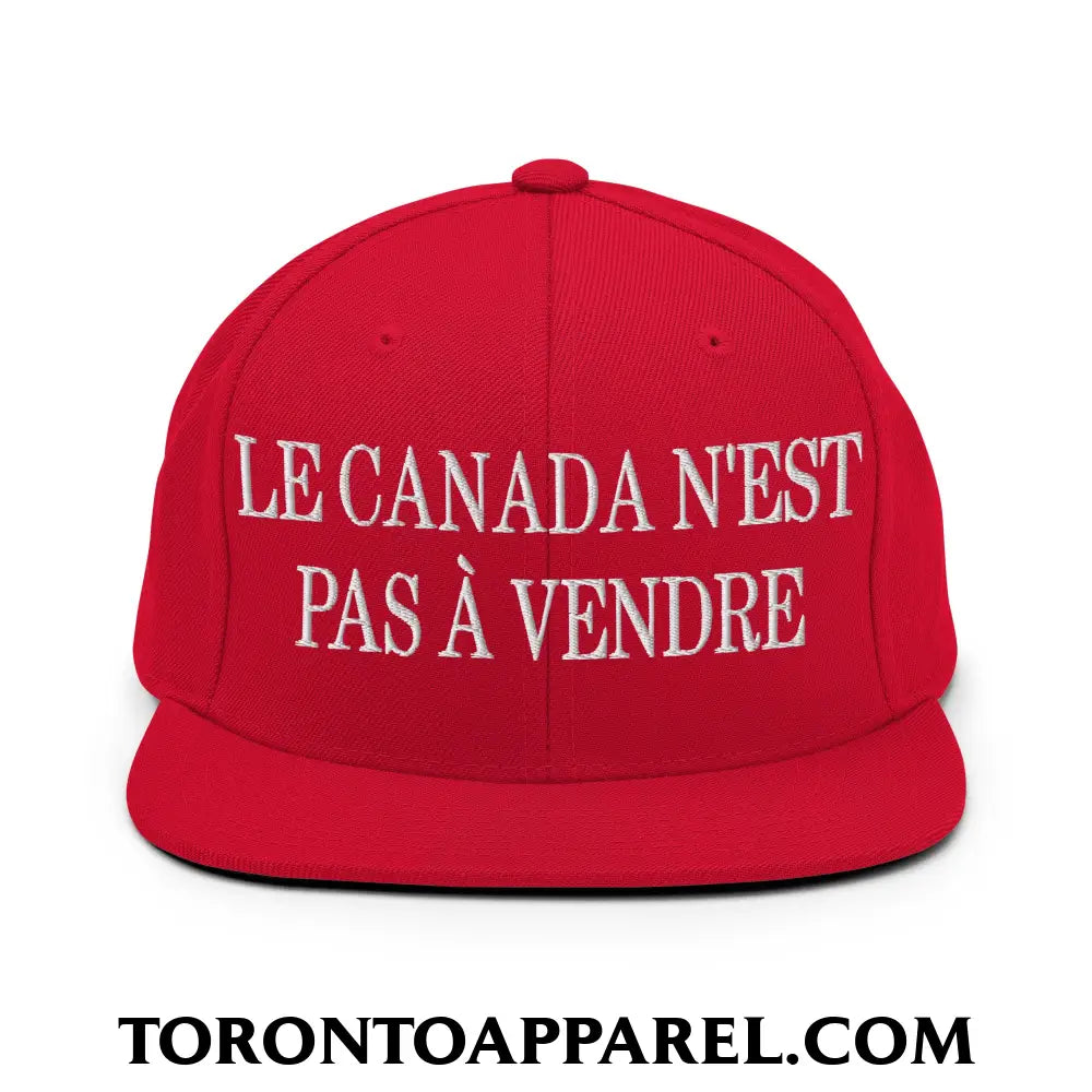 Le Canada N’est Pas À Vendre Embroidered Flat Brim Bill Snapback Hat - Red - Toronto Apparel