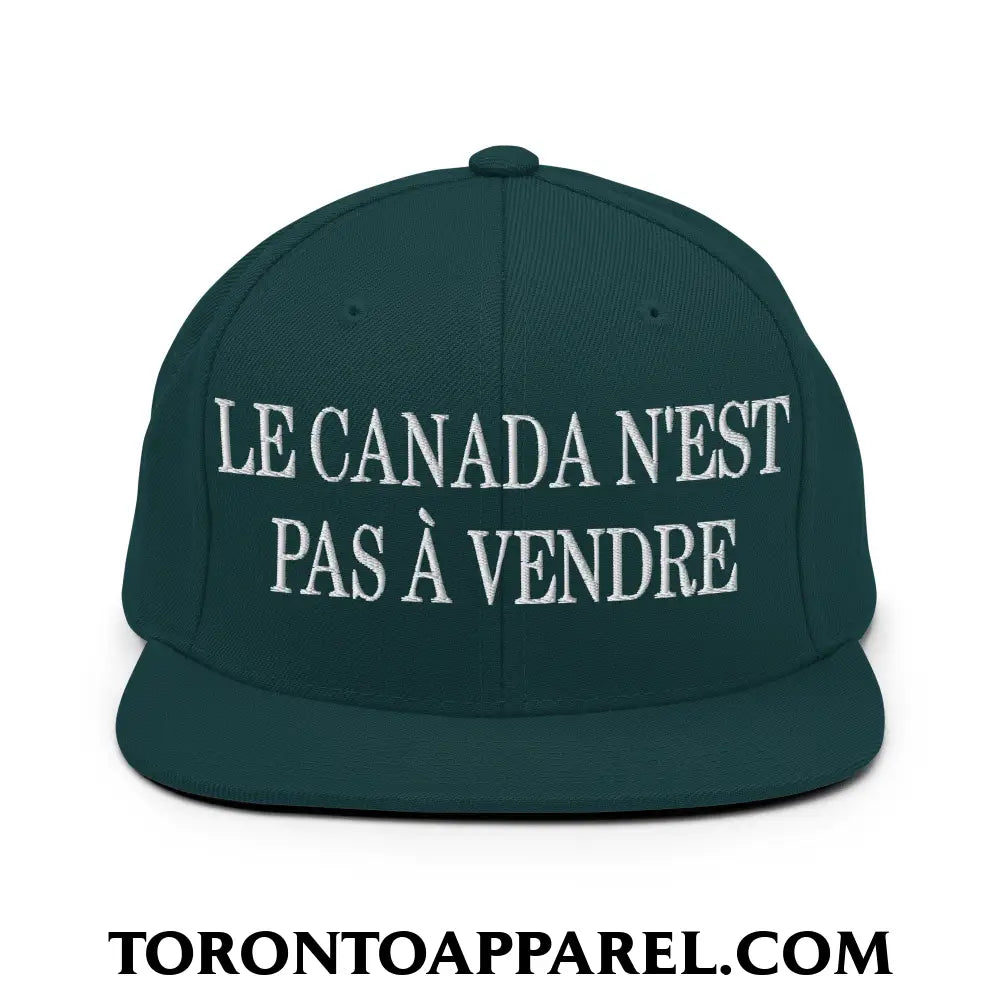 Le Canada N’est Pas À Vendre Embroidered Flat Brim Bill Snapback Hat - Spruce - Toronto Apparel