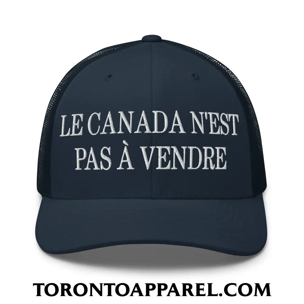 Le Canada N’est Pas À Vendre Embroidered Mesh Trucker Hat - Navy - Toronto Apparel