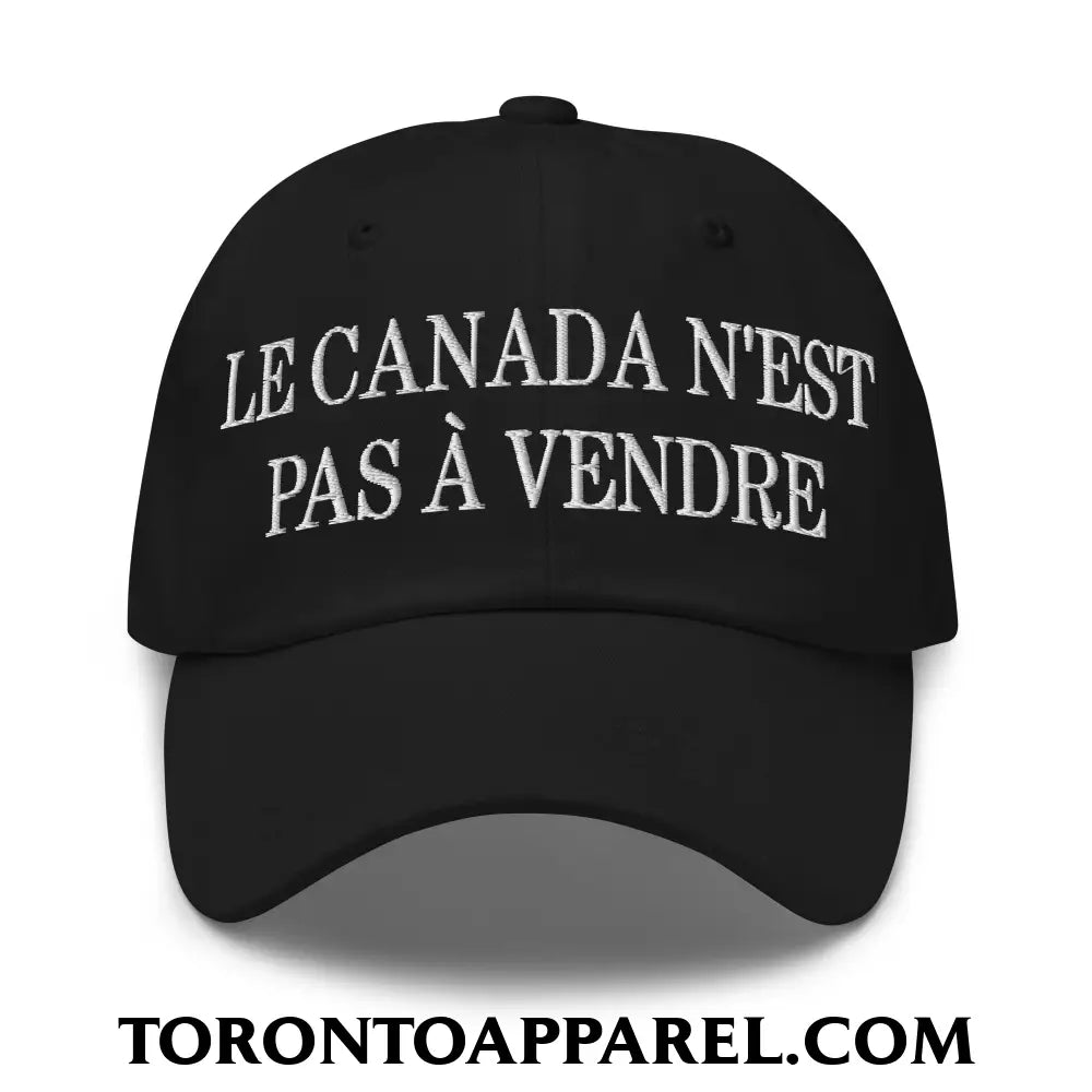 Le Canada N’est Pas À Vendre Embroidered Unstructured Dad Hat - Black - Toronto Apparel