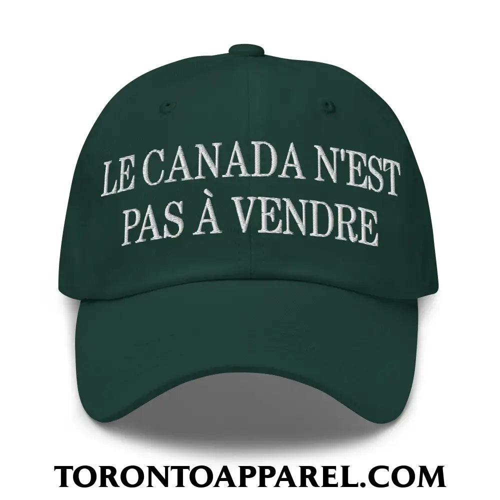Le Canada N’est Pas À Vendre Embroidered Unstructured Dad Hat - Spruce - Toronto Apparel
