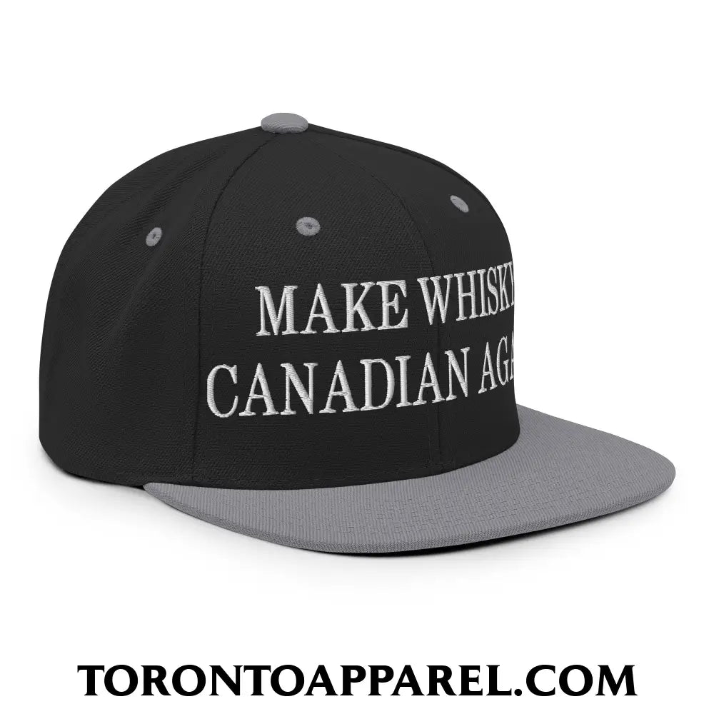 Make Whisky Canadian Again Embroidered Flat Brim Bill Snapback Hat - Toronto Apparel
