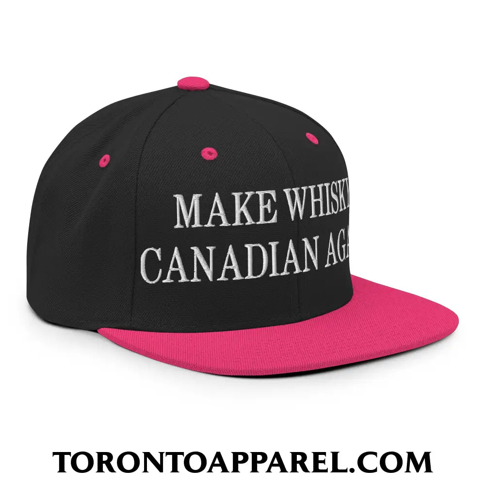 Make Whisky Canadian Again Embroidered Flat Brim Bill Snapback Hat - Toronto Apparel