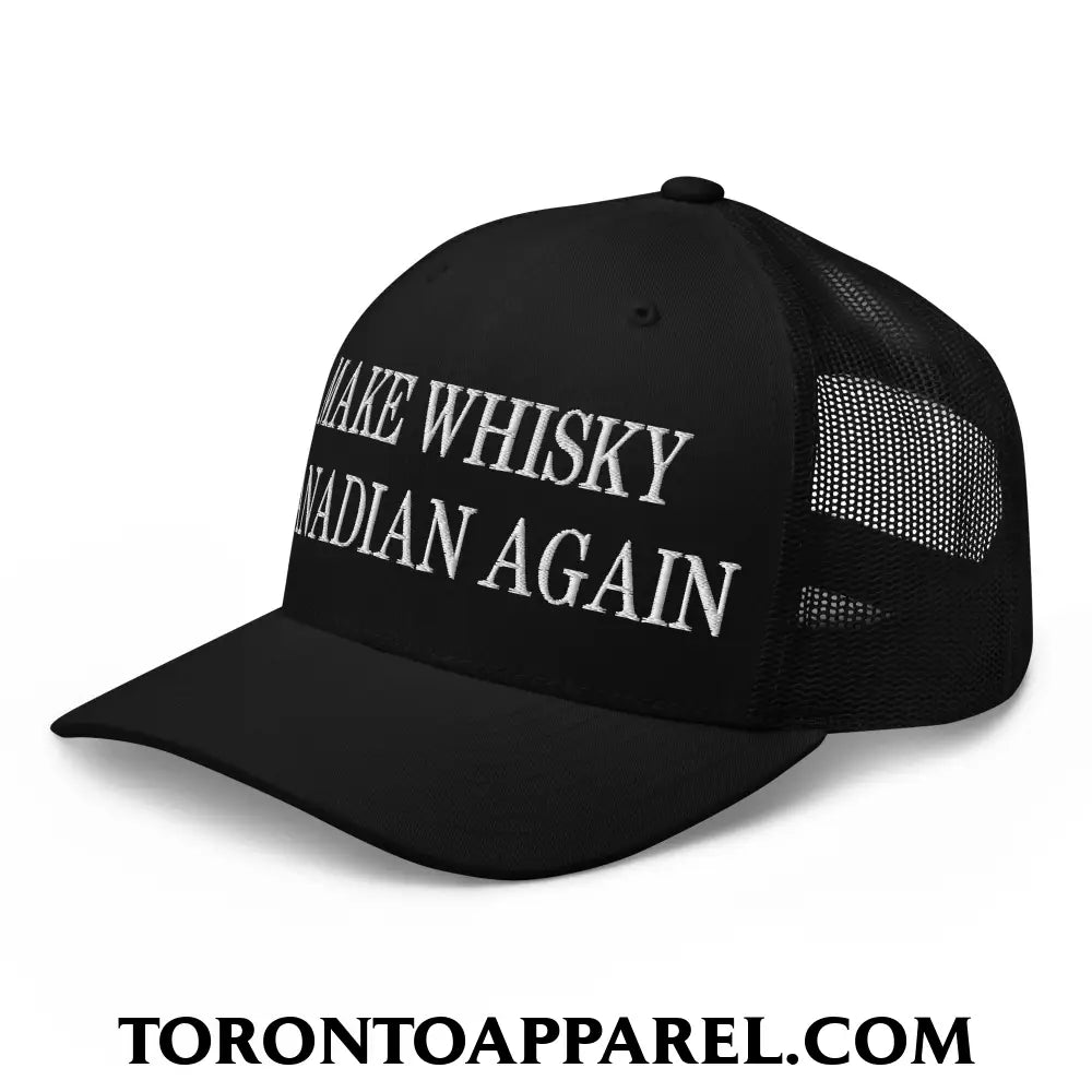 Make Whisky Canadian Again Embroidered Mesh Trucker Hat - Toronto Apparel