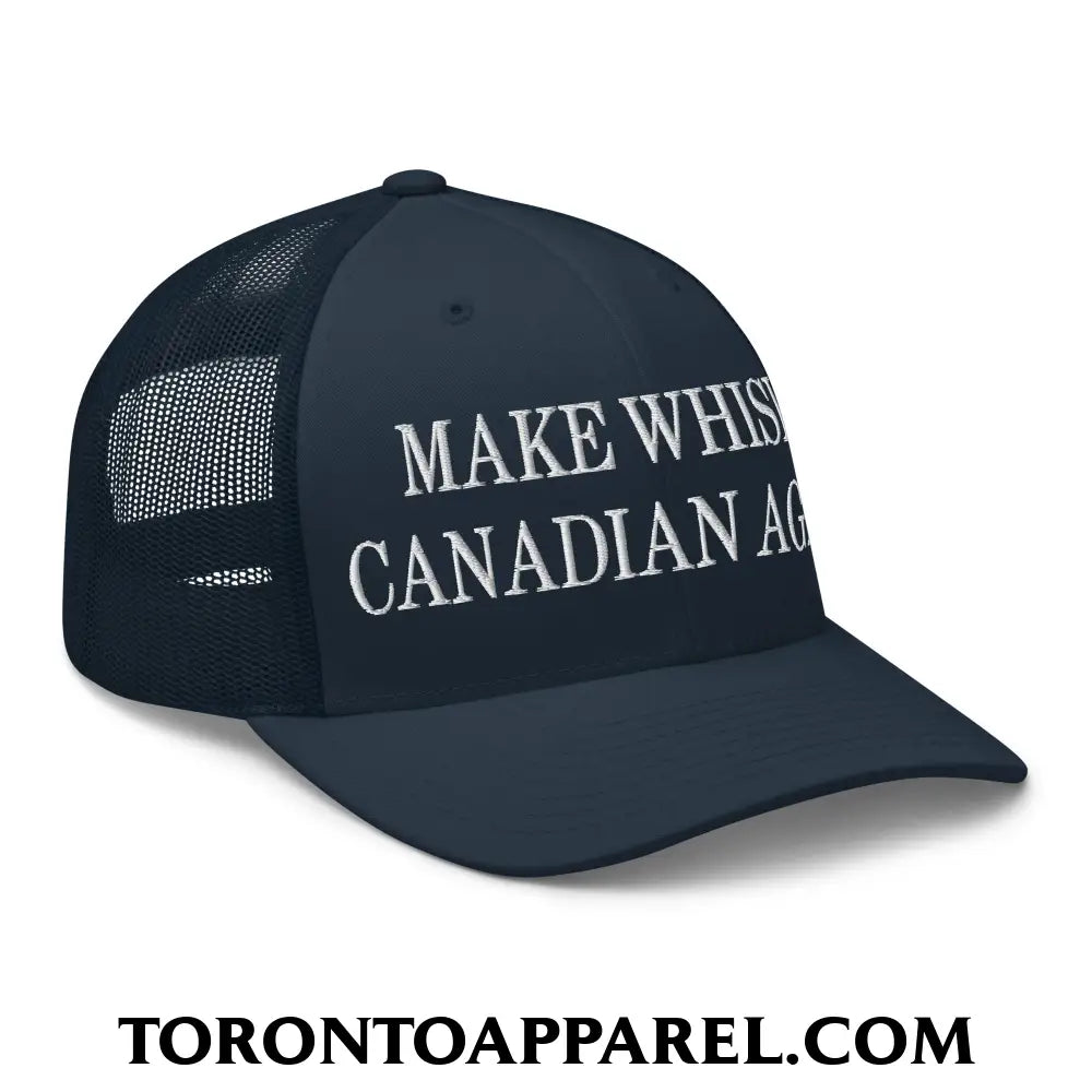 Make Whisky Canadian Again Embroidered Mesh Trucker Hat - Toronto Apparel