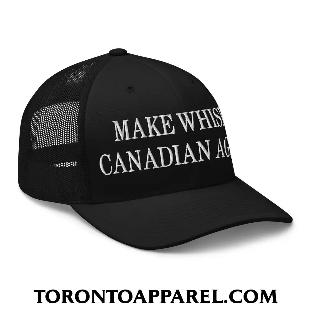 Make Whisky Canadian Again Embroidered Mesh Trucker Hat - Toronto Apparel