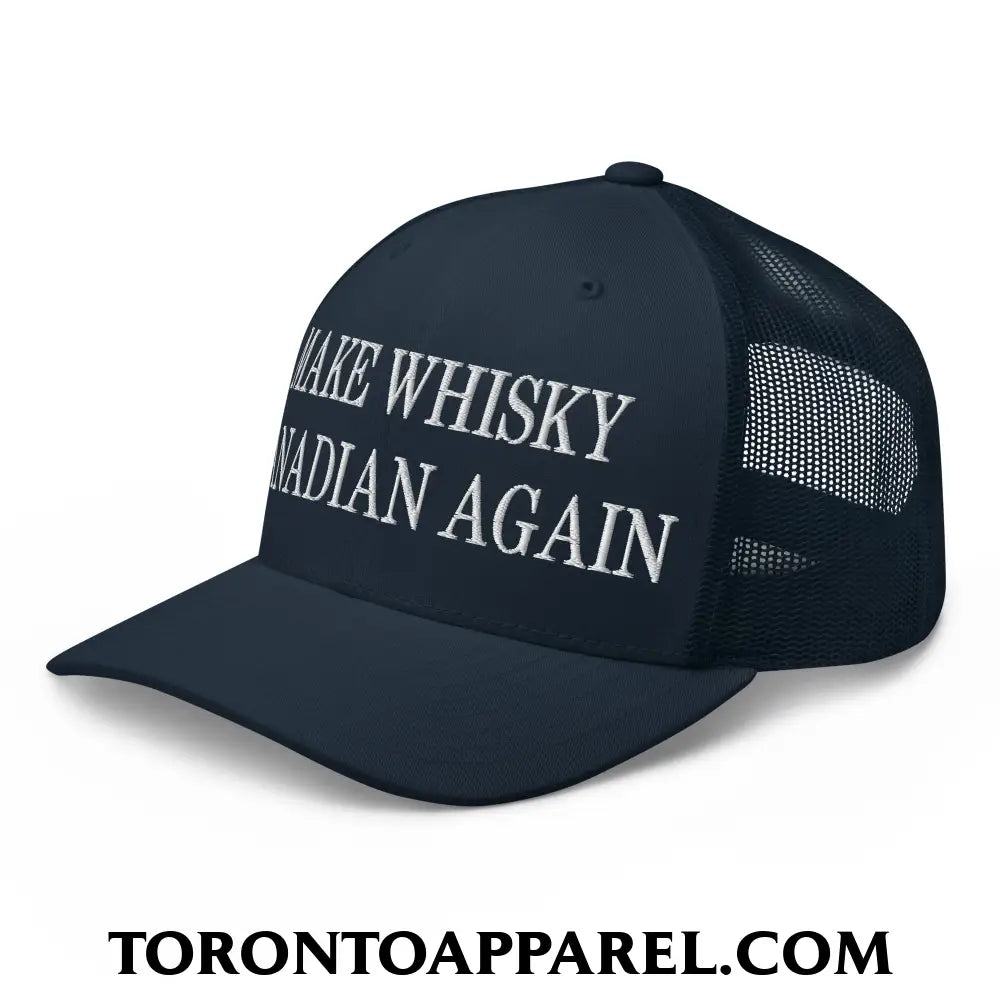 Make Whisky Canadian Again Embroidered Mesh Trucker Hat - Toronto Apparel
