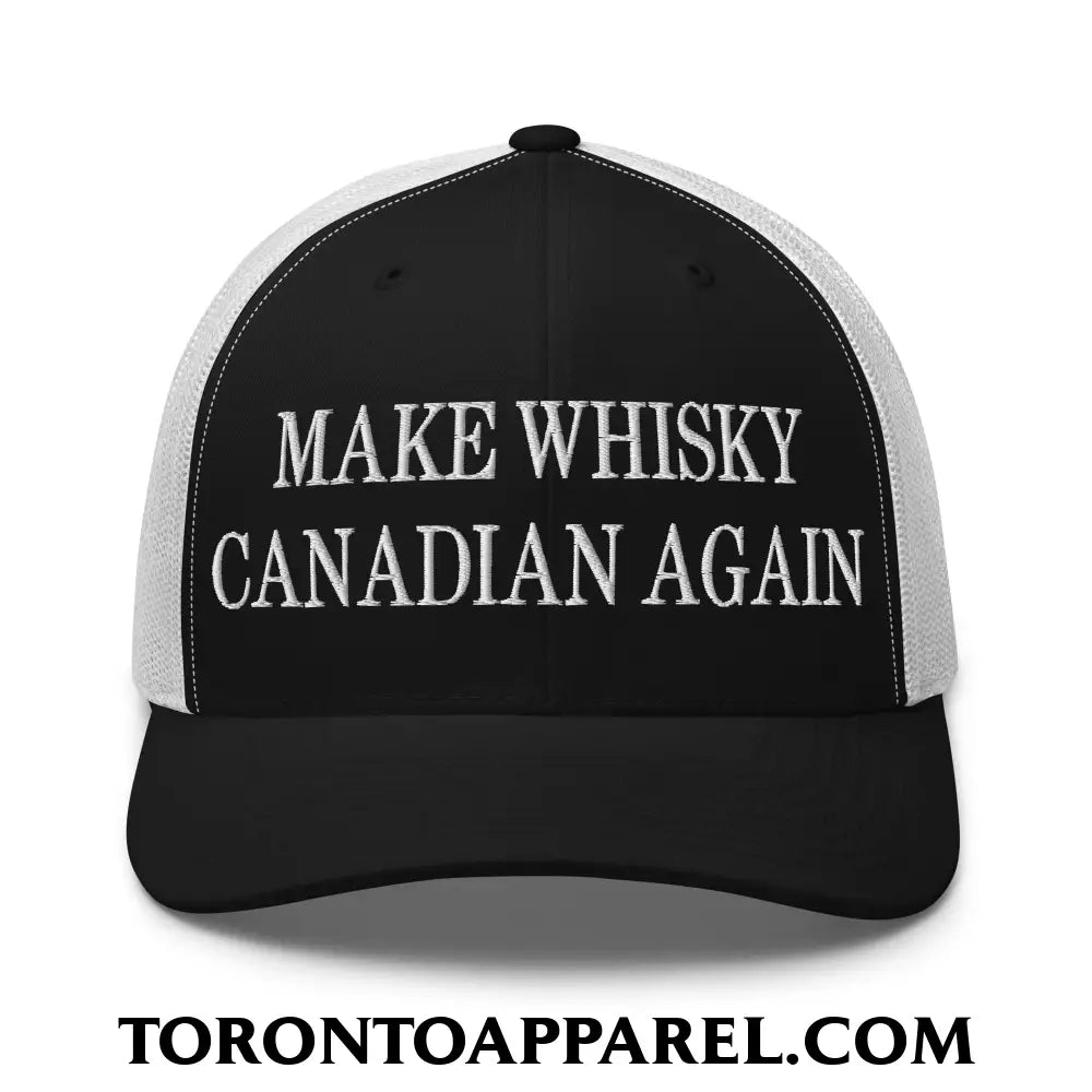 Make Whisky Canadian Again Embroidered Mesh Trucker Hat - Black/ White - Toronto Apparel