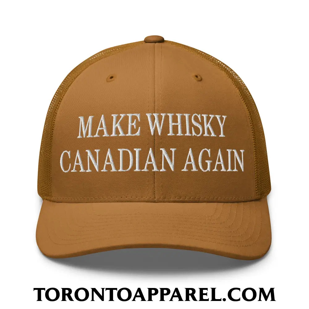 Make Whisky Canadian Again Embroidered Mesh Trucker Hat - Caramel - Toronto Apparel
