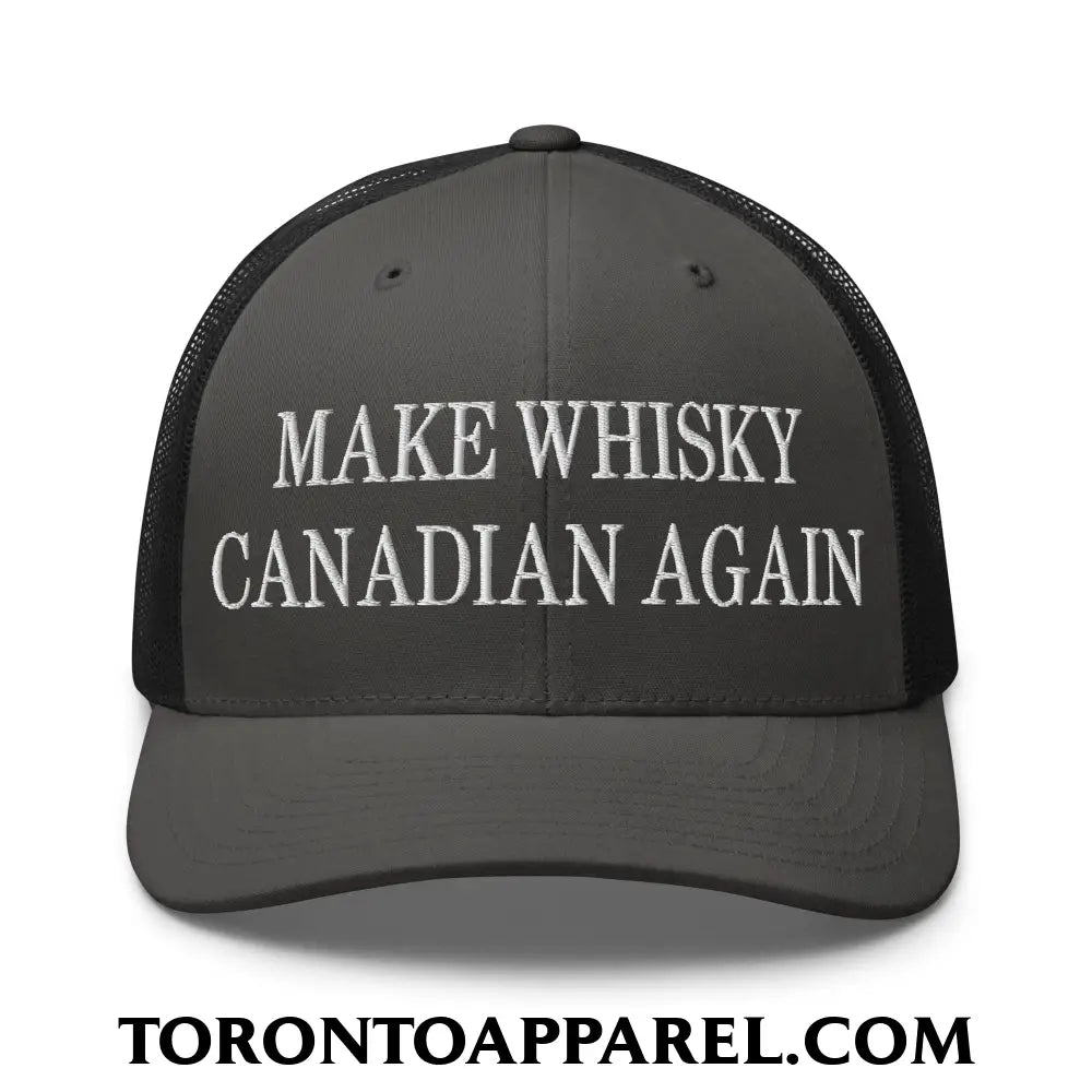 Make Whisky Canadian Again Embroidered Mesh Trucker Hat - Charcoal/ Black - Toronto Apparel
