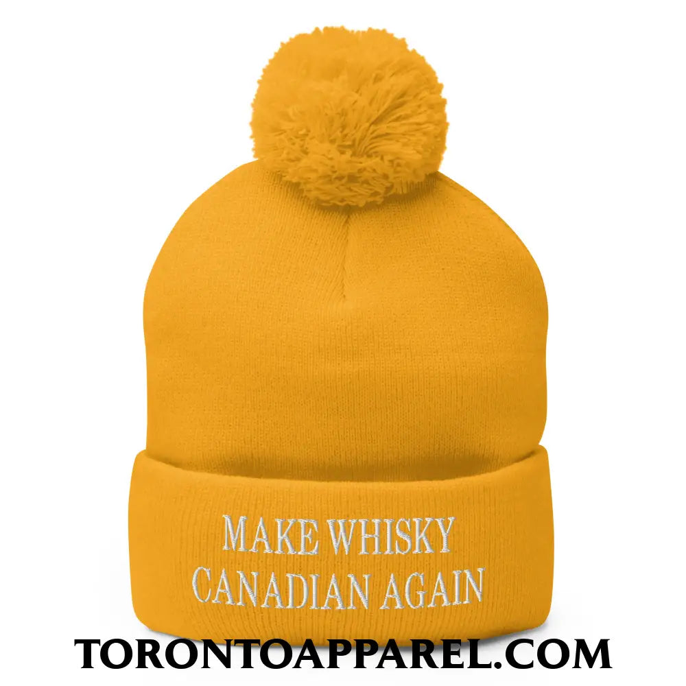 Make Whisky Canadian Again Embroidered Pom Pom Knit Beanie - Gold - Toronto Apparel