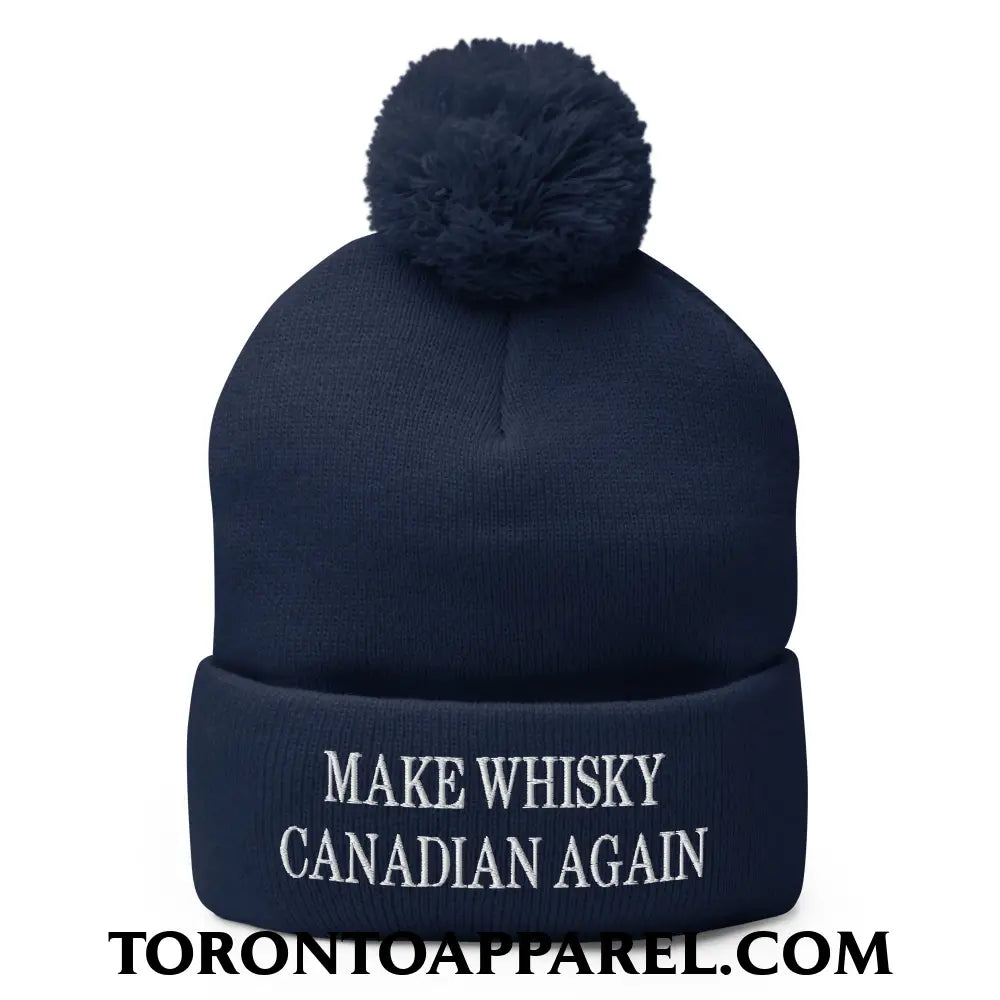 Make Whisky Canadian Again Embroidered Pom Pom Knit Beanie - Navy - Toronto Apparel