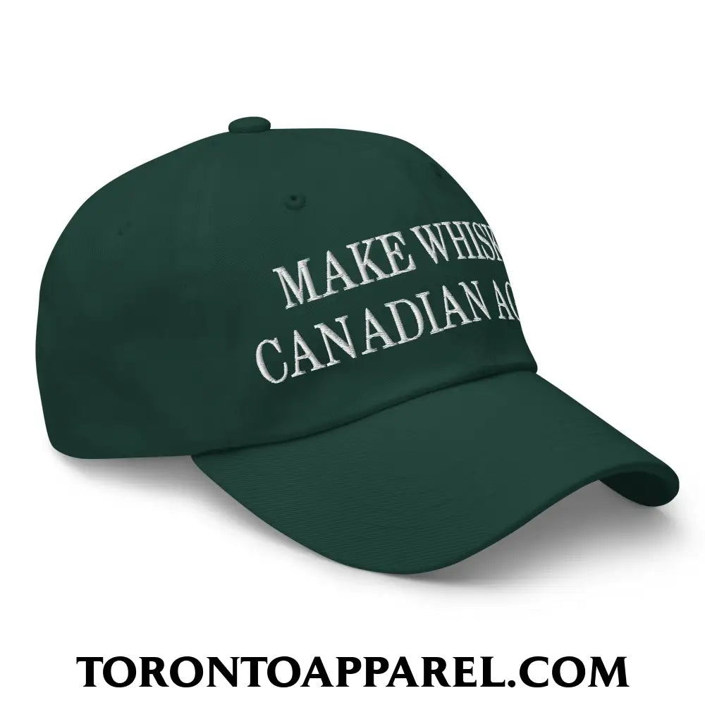 Make Whisky Canadian Again Embroidered Unstructured Dad Hat - Toronto Apparel