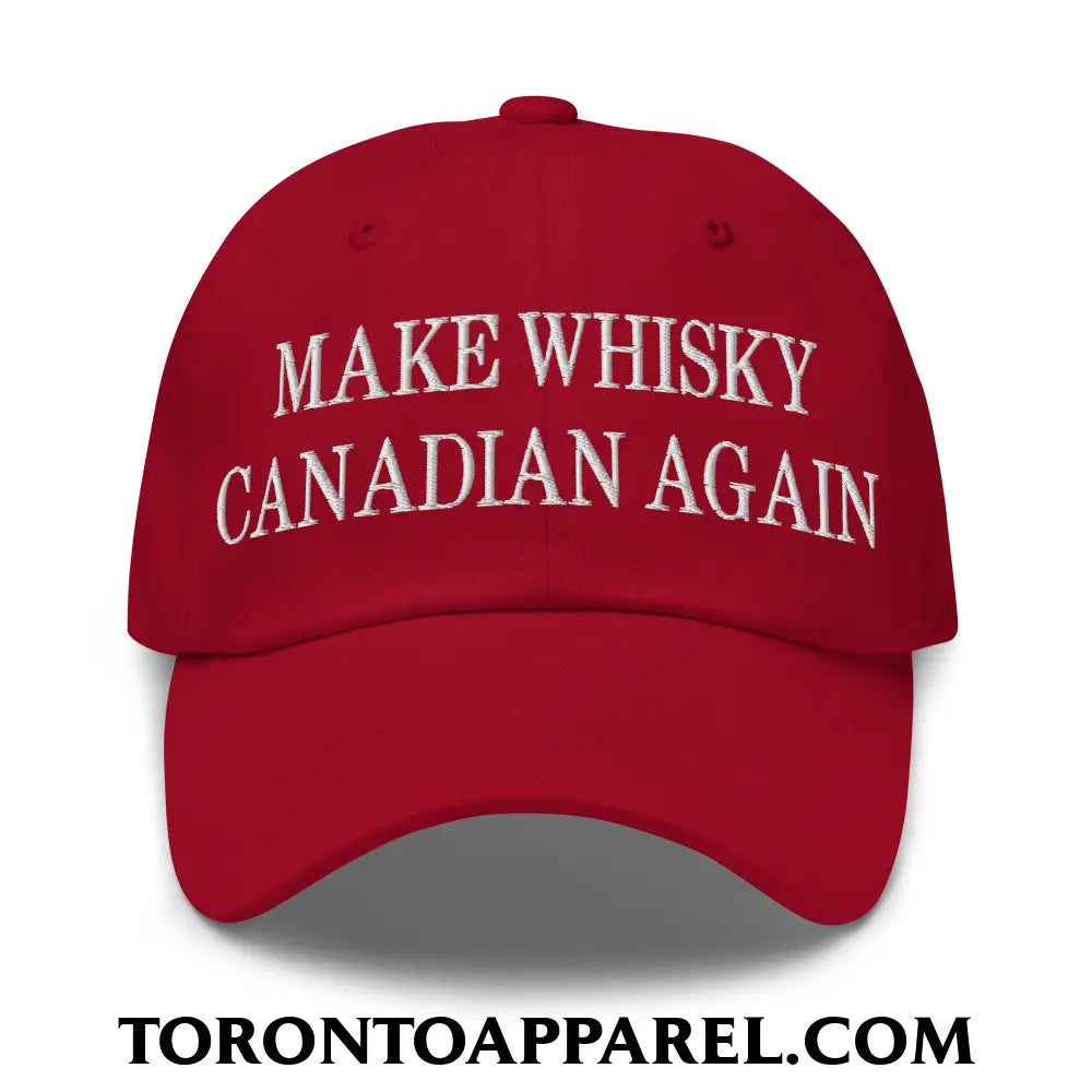 Make Whisky Canadian Again Embroidered Unstructured Dad Hat - Cranberry - Toronto Apparel