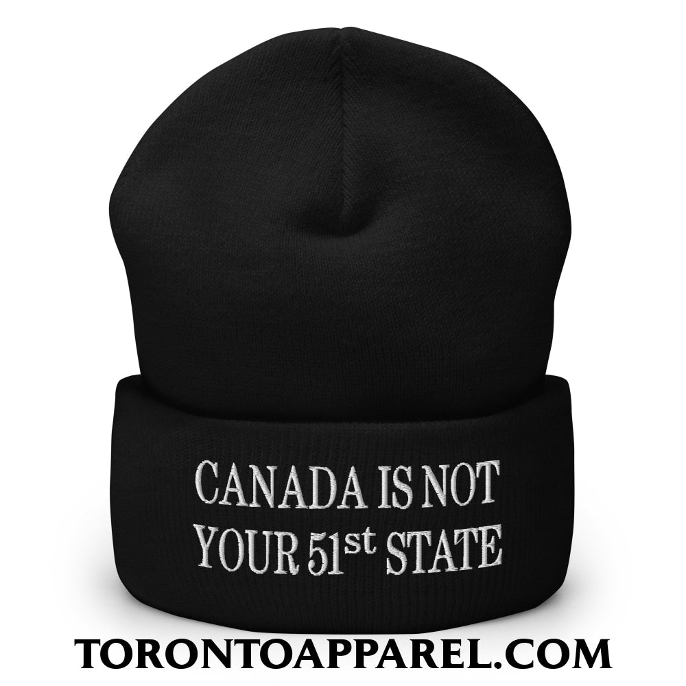 Canada Is Not Your 51st State Embroidered Cuffed Knit Beanie - Black - Toronto Apparel