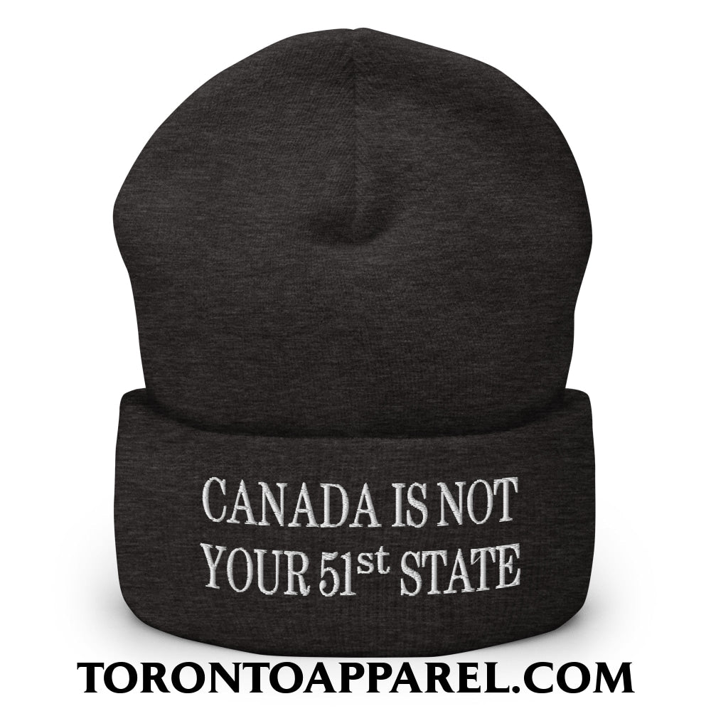 Canada Is Not Your 51st State Embroidered Cuffed Knit Beanie - Dark Grey - Toronto Apparel