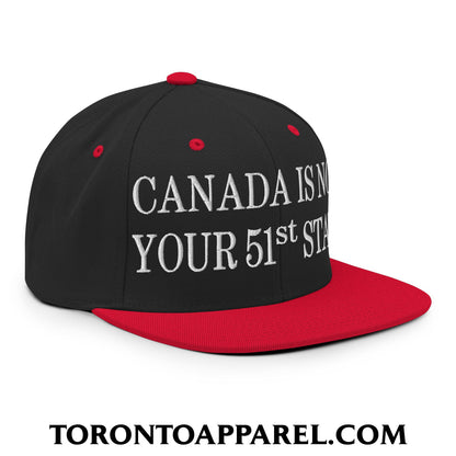 Canada Is Not Your 51st State Embroidered Flat Brim Bill Snapback Hat - Toronto Apparel