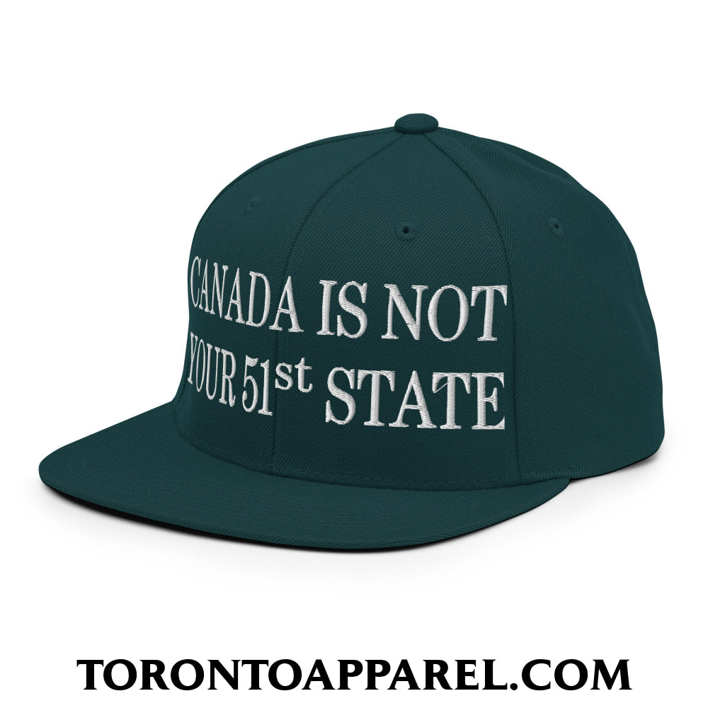 Canada Is Not Your 51st State Embroidered Flat Brim Bill Snapback Hat - Toronto Apparel