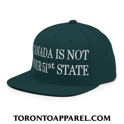 Canada Is Not Your 51st State Embroidered Flat Brim Bill Snapback Hat - Toronto Apparel