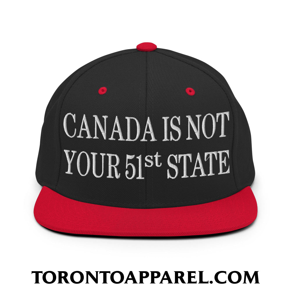 Canada Is Not Your 51st State Embroidered Flat Brim Bill Snapback Hat - Black/ Red - Toronto Apparel