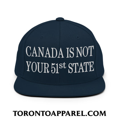Canada Is Not Your 51st State Embroidered Flat Brim Bill Snapback Hat - Dark Navy - Toronto Apparel