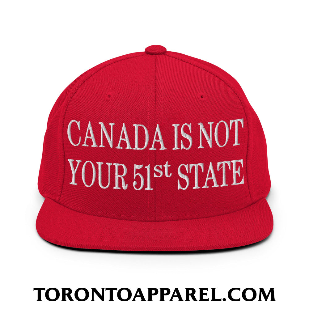 Canada Is Not Your 51st State Embroidered Flat Brim Bill Snapback Hat - Red - Toronto Apparel