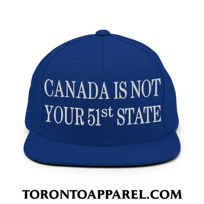 Canada Is Not Your 51st State Embroidered Flat Brim Bill Snapback Hat - Royal Blue - Toronto Apparel