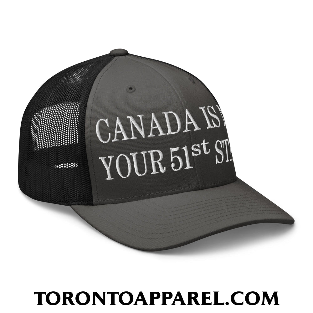 Canada Is Not Your 51st State Embroidered Mesh Trucker Hat - Toronto Apparel