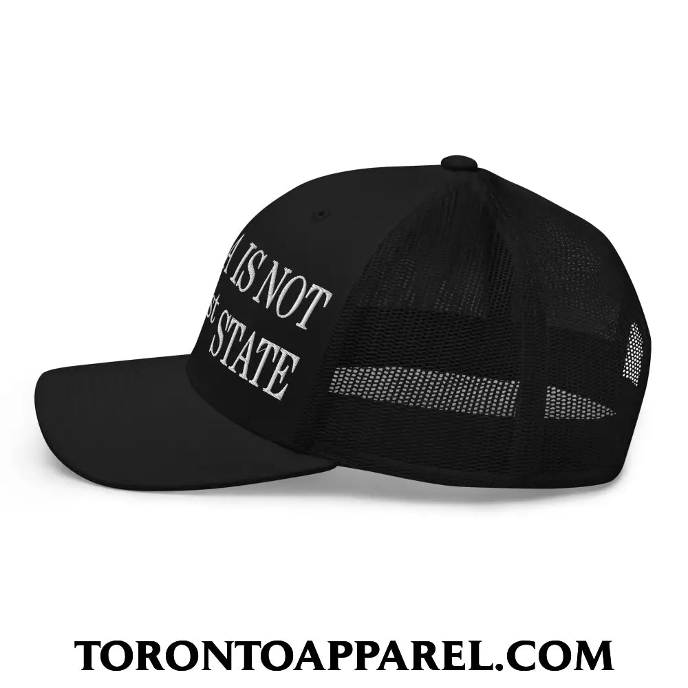 Canada Is Not Your 51st State Embroidered Mesh Trucker Hat - Toronto Apparel
