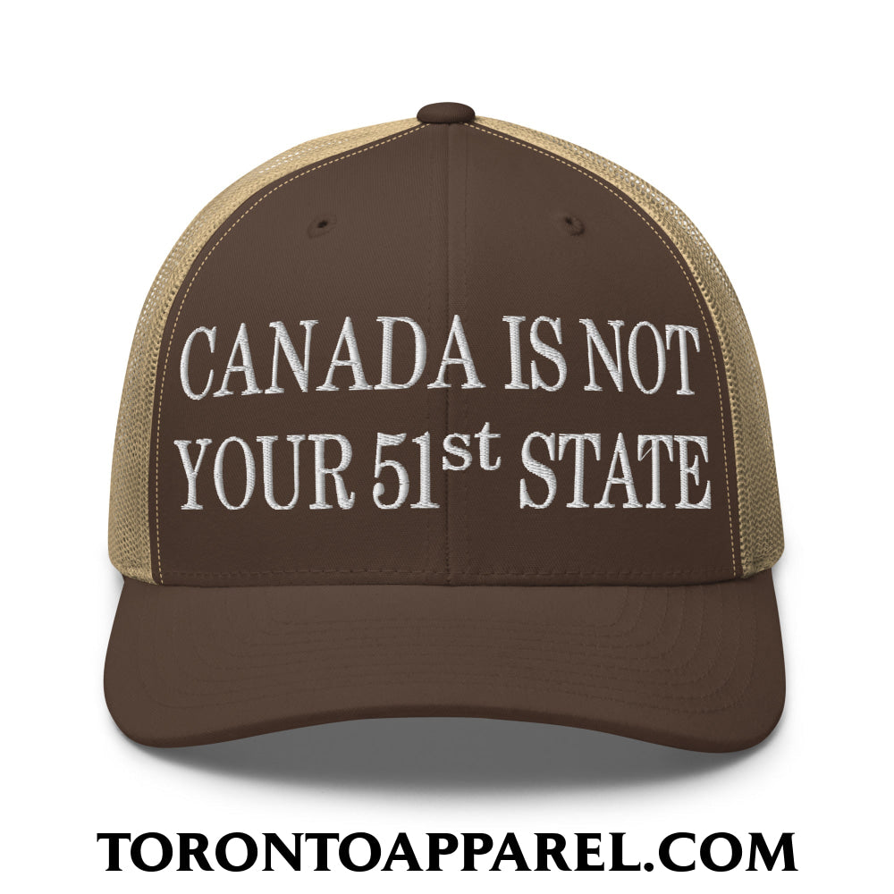 Canada Is Not Your 51st State Embroidered Mesh Trucker Hat - Brown/ Khaki - Toronto Apparel
