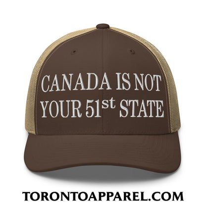 Canada Is Not Your 51st State Embroidered Mesh Trucker Hat - Brown/ Khaki - Toronto Apparel