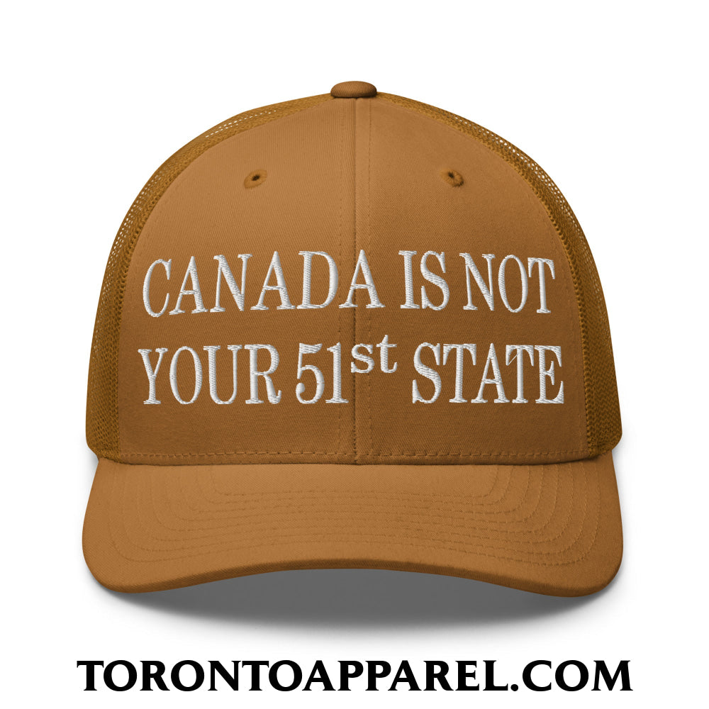 Canada Is Not Your 51st State Embroidered Mesh Trucker Hat - Caramel - Toronto Apparel