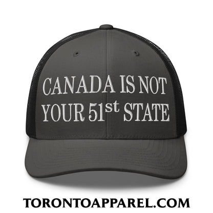 Canada Is Not Your 51st State Embroidered Mesh Trucker Hat - Charcoal/ Black - Toronto Apparel